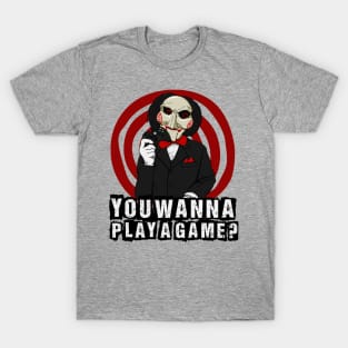 You wanna play a game? T-Shirt